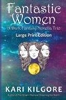 Kari Kilgore - Fantastic Women