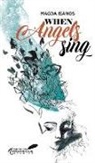 A Brackob, A K Brackob, A. Brackob, Alexandra Chirita, Magda Isanos, Elisabeta Isanos-Goian... - When Angels Sing