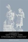 Will Hasty, Will Hasty - A Companion to Gottfried Von Strassburg's Tristan
