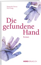 Margaretha Therese Wyss-Zaugg - Die gefundene Hand