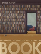 James Raven, James Raven - The Oxford Illustrated History of the Book