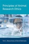 Tom L Beauchamp, Tom L. Beauchamp, Tom L. (Professor of Philosophy Beauchamp, Beauchamp Tom L., David Degrazia, David (Elton Professor of Philosophy &amp; Senior Research Fellow DeGrazia... - Principles of Animal Research Ethics