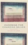 Richard Pettigrew, Richard (Department of Philosophy Pettigrew, Pettigrew Richard - Choosing for Changing Selves