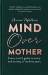 Anna Mathur - Mind Over Mother