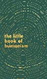 Andrew Copson, Alice Roberts - The Little Book of Humanism