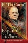Jose Manuel Ferrandez Bru, Ferra&amp;, Jose&amp; Manuel Ferra&amp;769;ndez Bru, Jose´ Manuel Ferra´ndez Bru, Jose¿ Manuel Ferra¿ndez Bru - El Ti¿o "Curro". La Conexio¿n Espan¿ola de J.R.R. Tolkien