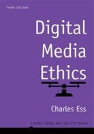 C Ess, Charles Ess - Digital Media Ethics 3e