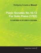 Wolfgang Amadeus Mozart - Piano Sonatas No.10-12 by Wolfgang Amadeus Mozart for Solo Piano (1783) K.330/300h K.331/300i K.332/300k