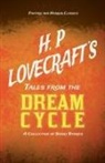 H. P. Lovecraft, George Henry Weiss - H. P. Lovecraft's Tales from the Dream Cycle - A Collection of Short Stories (Fantasy and Horror Classics);With a Dedication by George Henry Weiss