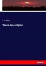 J R Miller, J. R. Miller - Week-day religion