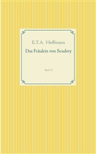 E T a Hoffmann, E.T.A. Hoffmann - Das Fräulein von Scudery