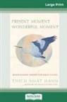Thich Nhat Hanh - PRESENT MOMENT WONDERFUL MOMENT
