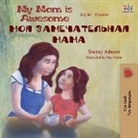 Shelley Admont, Kidkiddos Books - My Mom is Awesome (English Russian Bilingual Book)