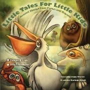 Nashmin Valadi, Azam Khoram, William Webster - The Pelican & the Crab and Silly Friendship: Little Tales for Little Kids: Ancient Stories from Persia and Beyond