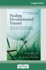 Laurence Heller And Ali Lapierre, Laurence Heller Ph. D. and Ali LaPierre - Healing Developmental Trauma