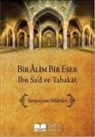 Kolektif - Bir Alim Bir Eser Ibn Sad Ve Tabakat