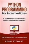 Adam Stewart - Python Programming for Intermediates