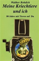 Walther Rohdich, Walther Rohdich - Meine Kriechtiere und ich