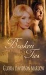 Gloria Davidson Marlow - Broken Ties