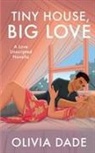 Olivia Dade - Tiny House, Big Love