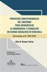 Allan R. Brewer-Carias - PROYECTOS CONSTITUCIONALES DEL CHAVISMO