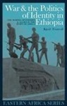 Kjetil Tronvoll - War and the Politics of Identity in Ethiopia