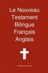 Collectif, Transcripture International, Transcripture International, Transcripture International - Le Nouveau Testament Bilingue, Francais - Anglais