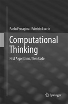 Paol Ferragina, Paolo Ferragina, Fabrizio Luccio - Computational Thinking