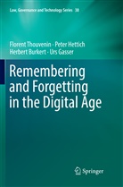 Herbert Burkert, Urs Gasser, Pete Hettich, Peter Hettich, Floren Thouvenin, Florent Thouvenin - Remembering and Forgetting in the Digital Age