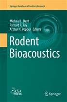 Micheal L. Dent, Richard R Fay, Richard R. Fay, Arthur N Popper, Arthur N Popper, Arthur N. Popper... - Rodent Bioacoustics