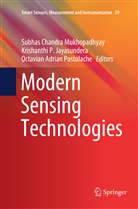 Octav Adrian Postolache, Krishanthi P. Jayasundera, Subhas Chandra Mukhopadhyay, Krishanth P Jayasundera, Krishanthi P Jayasundera, Octavian Adrian Postolache - Modern Sensing Technologies