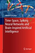 Nikola K Kasabov, Nikola K. Kasabov - Time-Space, Spiking Neural Networks and Brain-Inspired Artificial Intelligence