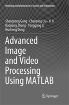Husheng Dong, Shengron Gong, Shengrong Gong, Yi Ji, Yi et al Ji, Yonggang Li... - Advanced Image and Video Processing Using MATLAB