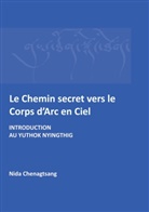 Nida Chenagtsang, Sorig Khang France, Sori Khang France, Sorig Khang France - Le Chemin secret vers le corps d'arc en ciel
