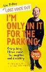 Lost Voice Guy, Lee Ridley, Lost Voice Guy aka Lee Ridley - I'm Only In It for the Parking