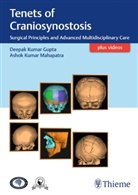 Deepak Gupta, Deepak Kumar Gupta, Ashok Mahapatra, Ashok Kumar Mahapatra - Tenets of Craniosynostosis