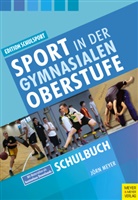 Jörn Meyer, Heinz Aschebrock, Hein Aschebrock (Dr.), Heinz Aschebrock (Dr.), Rolf-Pete Pack, Rolf-Peter Pack... - Sport in der gymnasialen Oberstufe