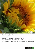 Sabine Kilbel, Cind Wehe, Cindy Wehe - Kursleitfaden für den Grundkurs Autogenes Training