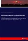 Edwar Armstrong, Edward Armstrong, Deborah Norris Logan, James Logan, James et al Logan, Willia Penn... - Correspondence between William Penn and James Logan,