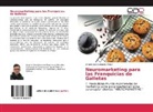 Antonio José Urdaneta Pérez - Neuromarketing para las Franquicias de Galletas