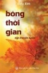 Di&amp; Kim, Di¿u Kim, Minh Ti&amp;, Nguy¿n Minh Ti¿n - Bóng th¿i gian