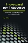 Alan Calder - I nove passi per il successo Compendio per l'attuazione della norma ISO 27001:2013