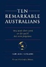 Ian Macfarlane - Ten Remarkable Australians: who left their mark on the world - but were forgotten