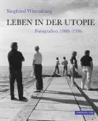 Siegfried Wittenburg, Siegfried Wittenburg - Leben in der Utopie