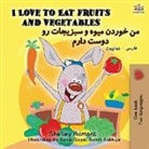 Shelley Admont, Kidkiddos Books - I Love to Eat Fruits and Vegetables (English Farsi - Persian Bilingual Book)