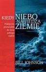 Bill Johnson, Pastor Bill Johnson - When Heaven Invades Earth (Polish)
