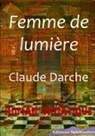 CLAUDE DARCHE - Femme de lumière