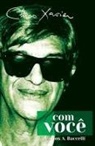 Carlos A Baccelli, Carlos A. Baccelli, Chico Xavier, Geraldo Lemos Neto - Chico Xavier com Você