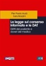 Sara Brazzini, Pier Paolo Mui Degrees, Pier Paolo Mui^, Pier Paolo Mui¿ - La Legge Sul Consenso Informato E Le Dat. Diritti del Paziente E Doveri del Medico