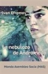 Ivan Efremov, A. Pobedinskij - La Nebulozo de Andromedo: Sciencfikcia Romano